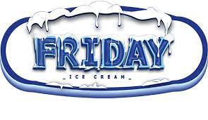 Friday Ice Cream